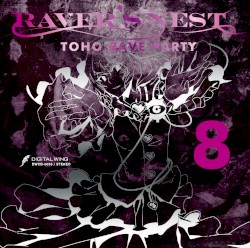 RAVER’S NEST 8 TOHO RAVE PARTY