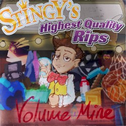 Stingy's Highest Quality Rips: Volume Mine