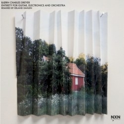 Entirety for Guitar, Electronics and Orchestra (Erland Dahlen remix)