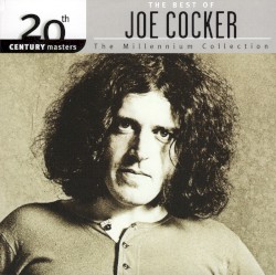 20th Century Masters: The Millennium Collection: The Best of Joe Cocker