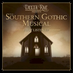 The Southern Gothic Musical: First Listen EP