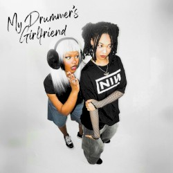 My Drummer’s Girlfriend