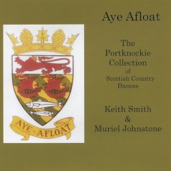 Aye Afloat: The Portknockie Collection of Scottish Country Dances