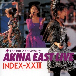 AKINA EAST LIVE INDEX‐XXIII