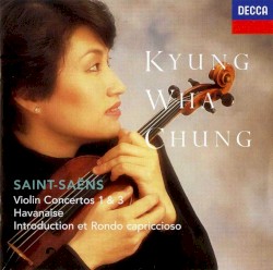 Violin Concertos 1 & 3 / Havanaise / Introduction et Rondo capriccioso