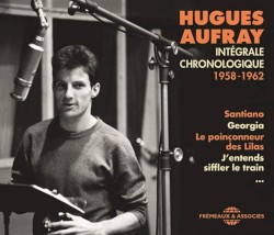 Hugues Aufray : IntĂ©grale chronologique 1958â1962