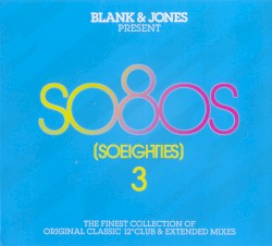 Blank & Jones Present So80s (SoEighties) 3