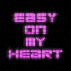 Easy on My Heart
