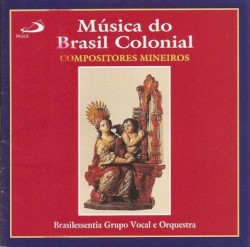 Música Do Brasil Colonial: Compositores Mineiros