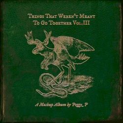 Things That Weren’t Meant to Go Together, Vol.III