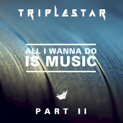 All I Wanna Do Is Music (Part II)