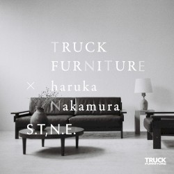 S.T, N.E. - TRUCK FURNITURE × haruka nakamura