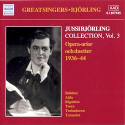 Jussi Björling Collection, Volume 3: Opera-Arior & Duetter 1936-1944