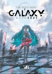 「初音ミク GALAXY LIVE 2021」OFFICIAL COMPILATION ALBUM
