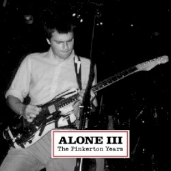Alone III: The Pinkerton Years