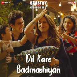 Dil Kare Badmashiyan (From “Shastry VS Shastry”)