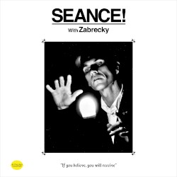 Seance! with Zabrecky