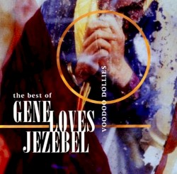 Voodoo Dollies: The Best of Gene Loves Jezebel