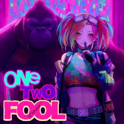 One, Two, Fool (Explicit)