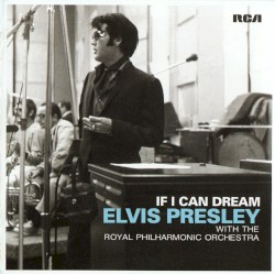 If I Can Dream: Elvis Presley With the Royal Philharmonic Orchestra