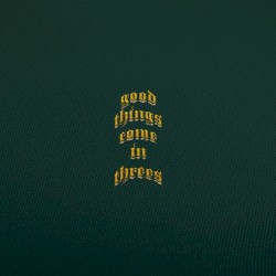 GOOD THINGS COME IN THREES