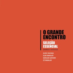 O Grande Encontro: Seleção essencial: Grandes sucessos