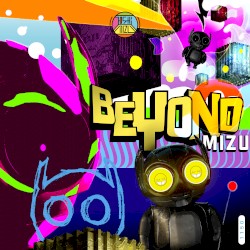 Beyond Mizu