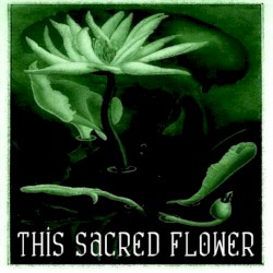 This Sacred Flower