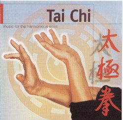 Music for the Harmonious Spirit: Tai Chi