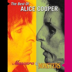 Mascara & Monsters: The Best of Alice Cooper