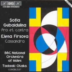 Gubaidulina: Pro et contra / Firsova: Cassandra