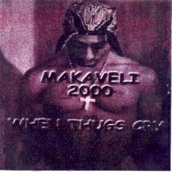 Makaveli 2000: When Thugs Cry