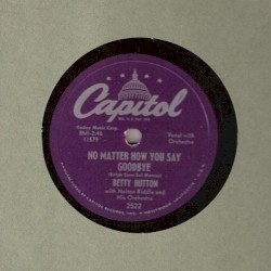 No Matter How You Say Goodbye / Goin' Steady