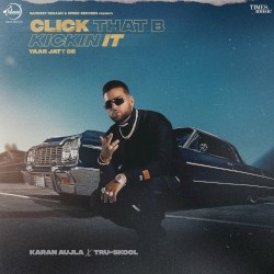 Click That B Kickin It (Yaar Jatt De)