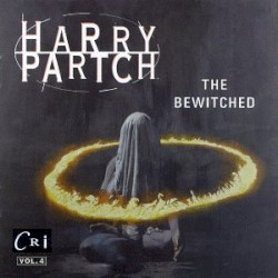 The Harry Partch Collection, Volume 4: The Bewitched