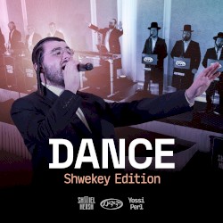 Dance - Shwekey Edition
