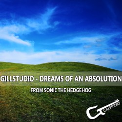 Dreams of An Absolution (From "Sonic the Hedgehog")