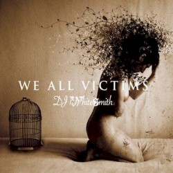 We All Victims