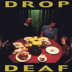 Drop Deaf
