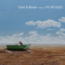 Strom & Wasser featuring The Refugees
