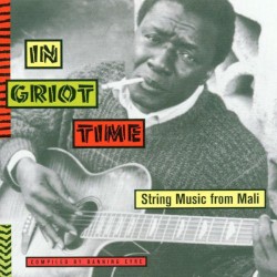 In Griot Time: String Music From Mali