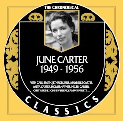 The Chronogical Classics: June Carter 1949-1956