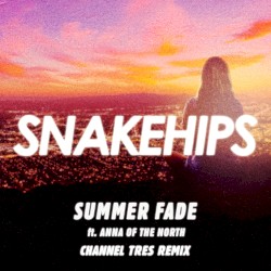Summer Fade (Channel Tres remix)