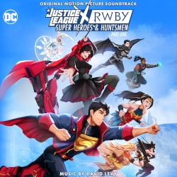 Justice League x RWBY: Super Heroes and Huntsmen, Part One (Original Motion Picture Soundtrack)