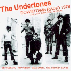 Downtown Radio 1978 (the Lost John Peel session)