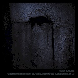 There’s a Dark Shadow on the Flames of the Burning Sun, Pt. 1