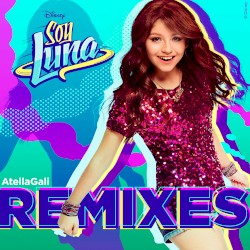 Soy Luna Remixes (AtellaGali Remixes)