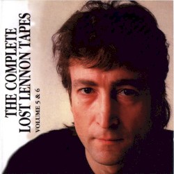 The Complete Lost Lennon Tapes - Volume 5 & 6