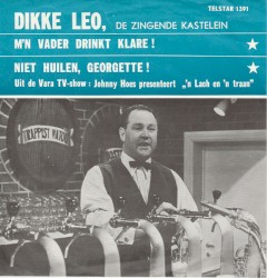 Mijn vader drinkt klare! / Niet huilen Georgette!