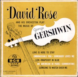 David Rose and His Orchestra Play the Music of George Gershwin